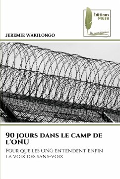 90 jours dans le camp de l'ONU - Wakilongo, Jeremie