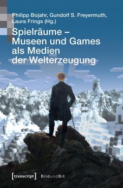 Cover Spielräume - Museen und Games als Medien der Welterzeugung