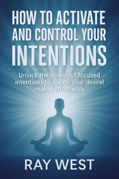 Cover How to Activate and Control Your Intentions (eBook, ePUB)