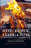 OVER LIJDEN, LEVEN & LIEFDE