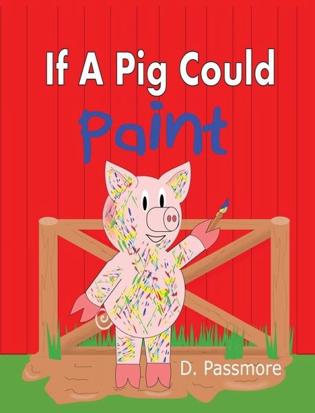 If A Pig Could Paint If A Pig Could Paint