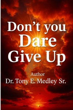 Don't You Dare Give Up - Medley, Tony Don't You Dare Give Up - Medley, Tony