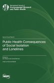 Public Health Consequences of Social Isolation and Loneliness Public Health Consequences of Social Isolation and Loneliness