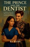 The Prince and the Dentist - A Modern Fairytale About Love, Secrets and Second Chances The Prince and the Dentist - A Modern Fairytale About Love, Secrets and Second Chances
