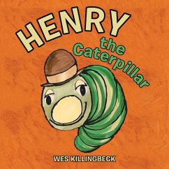 Henry the Caterpillar - Killingbeck, Wes