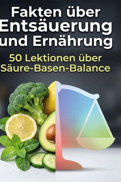 Fakten über Entsäuerung und Ernährung - Wagner, Theo
