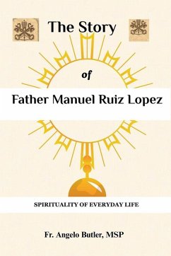 Cover THE STORY OF FATHER MANUEL RUIZ LOPEZ