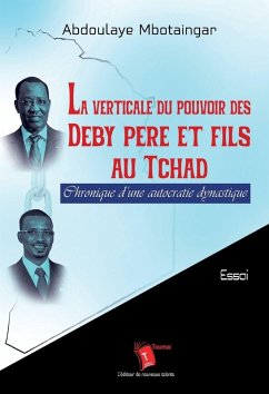 La verticale du pouvoir des Deby père et fils au Tchad - Mbotaingar, Abdoulaye