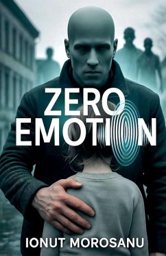 Zero Emotion - Morosanu, Ionut Zero Emotion - Morosanu, Ionut