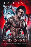 The Lycan Prince's Obsession: A Possessive Werewolf Royal Romance (eBook, ePUB)
