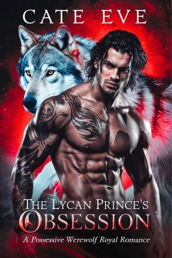 Cover The Lycan Prince's Obsession: A Possessive Werewolf Royal Romance (eBook, ePUB)