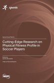 Cutting-Edge Research on Physical Fitness Profile in Soccer Players