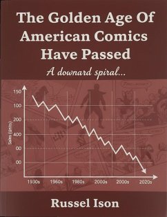 The Golden Age Of American Comics Have Passed (eBook, ePUB) - Ison, Russel
