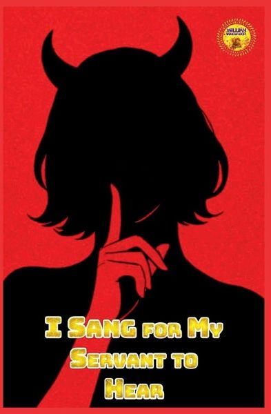 I Sang for My Servant to Hear I Sang for My Servant to Hear