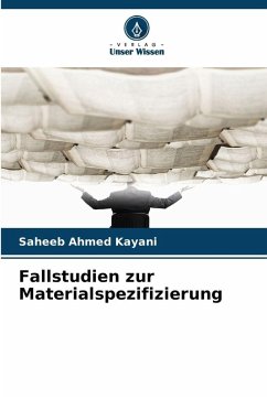 Fallstudien zur Materialspezifizierung - Kayani, Saheeb Ahmed
