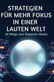Strategien für mehr Fokus in einer lauten Welt Strategien für mehr Fokus in einer lauten Welt