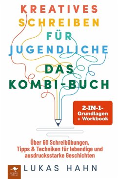 Cover Kreatives Schreiben für Jugendliche - DAS 2-IN-1-KOMBI-BUCH: