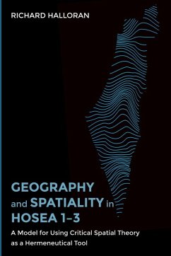 Geography and Spatiality in Hosea 1-3 - Halloran, Richard Geography and Spatiality in Hosea 1-3 - Halloran, Richard