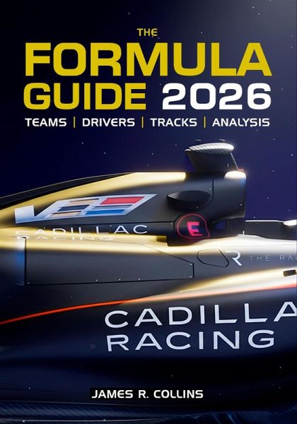 The Formula Guide 2026: An Insider's Guide to the 2026 Formula One Season (eBook, ePUB) The Formula Guide 2026: An Insider's Guide to the 2026 Formula One Season (eBook, ePUB)