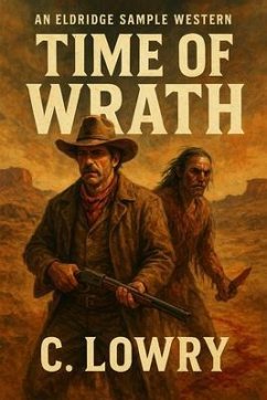 Time of Wrath (eBook, ePUB) - Lowry, C. Time of Wrath (eBook, ePUB) - Lowry, C.