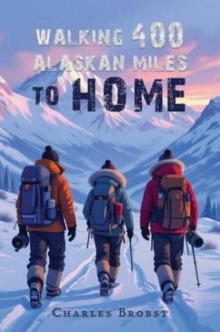 Cover Walking 400 Alaskan Miles to Home (eBook, ePUB)