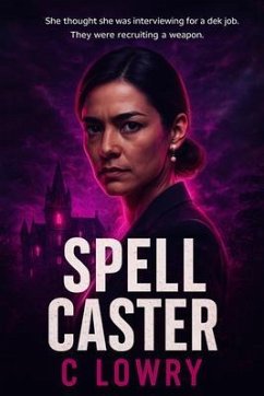 Spell Caster (eBook, ePUB) - Lowry, C. Spell Caster (eBook, ePUB) - Lowry, C.
