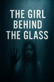 The Girl Behind the Glass (eBook, ePUB)