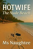 Hotwife: The Nude Beach (eBook, ePUB) Hotwife: The Nude Beach (eBook, ePUB)