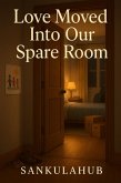 Love Moved Into Our Spare Room (eBook, ePUB)