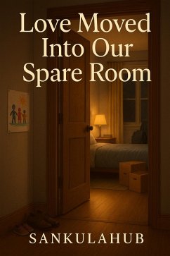 Love Moved Into Our Spare Room (eBook, ePUB) - Sankulahub
