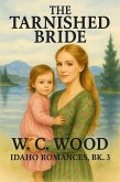 The Tarnished Bride (Idaho Romances, #3) (eBook, ePUB) The Tarnished Bride (Idaho Romances, #3) (eBook, ePUB)