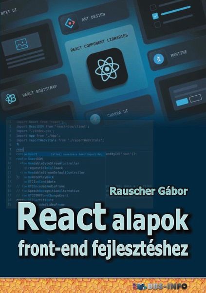 React alapok front-end fejlesztéshez (eBook, ePUB) React alapok front-end fejlesztéshez (eBook, ePUB)