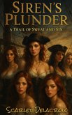 Siren's Plunder: A Trail of Sweat and Sin (Addictive Filth, #17) (eBook, ePUB)