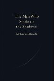 The Man Who Spoke to the Shadows (eBook, ePUB)