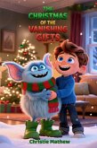 The Christmas of the Vanishing Gifts (eBook, ePUB) The Christmas of the Vanishing Gifts (eBook, ePUB)