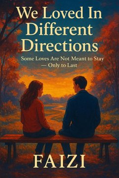 We Loved In Different Directions (eBook, ePUB) - Faizi We Loved In Different Directions (eBook, ePUB) - Faizi