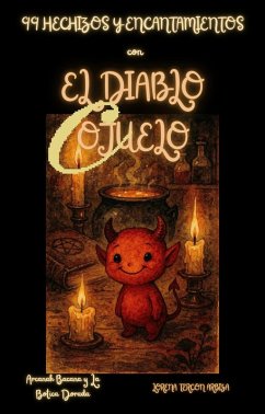 99 Hechizos y Encantamientos con el Diablo Cojuelo (Arcanah Bacana) (eBook, ePUB) - Arbiza, Lorena Tercon