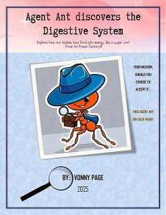 Agent Ant discovers The Digestive System (Science: Human Body, #1) (eBook, ePUB) - Page, Vonny