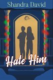 Hate Him (eBook, ePUB) Hate Him (eBook, ePUB)