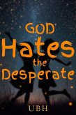 God Hates the Desperate (eBook, ePUB)