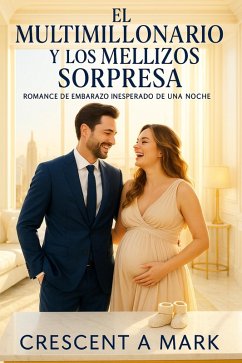 Cover El Multimillonario y los Mellizos Sorpresa (Un romance de embarazo por una noche de pasión, #1) (eBook, ePUB)