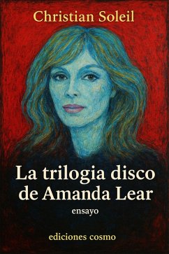 La trilogia disco de Amanda Lear (eBook, ePUB) - Soleil, Christian