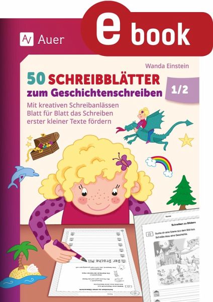 50 Schreibblätter zum Geschichtenschreiben 1/2 (eBook, PDF) 50 Schreibblätter zum Geschichtenschreiben 1/2 (eBook, PDF)