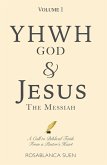 YHWH God & Jesus the Messiah (Volume 1): A Call to Biblical Faith From A Pastor's Heart (eBook, ePUB)
