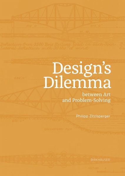 Design's Dilemma between Art and Problem-Solving (eBook, PDF) Design's Dilemma between Art and Problem-Solving (eBook, PDF)
