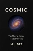 COSMIC: The User's Guide to the Universe (eBook, ePUB)