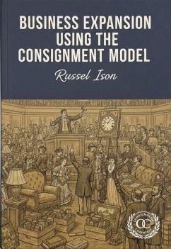 Business Expansion Using The Consignment Model (eBook, ePUB) - Ison, Russel