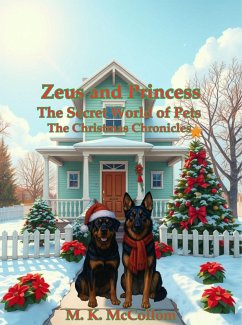Cover Zeus and Princess': Secret World of Pets: The Christmas Chronicles (Zeus and Princess' Secret World of Pets) (eBook, ePUB)