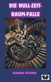 Die Null-Zeit-Raum-Falle (eBook, ePUB)