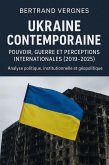 Ukraine contemporaine : pouvoir, guerre et perceptions internationales (2019-2025) Analyse politique, institutionnelle et géopolitique (eBook, ePUB)
